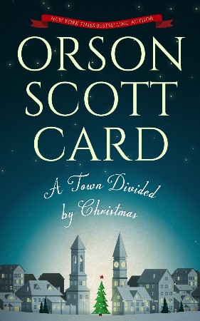 A Town Divided by Christmas - Orson Scott Card