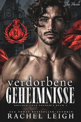 Cover: Rachel Leigh - Verdorbene Geheimnisse: Ein Akademie-Bully-Liebesroman