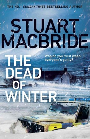 The Dead of Winter: The chilling new thriller from the Sunday Times bestselling author of the Logan McRae series - Stuart MacBride