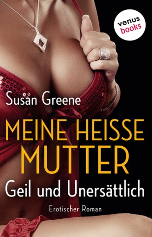 Cover: Greene, Susan - Meine hei&szlig;e Mutter