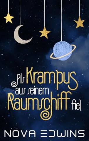 Cover: Nova Edwins - Als Krampus aus seinem Raumschiff fiel