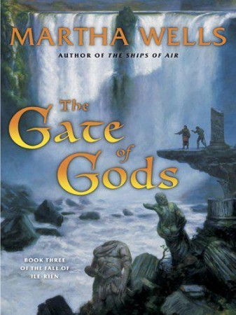 The Gate of Gods -Rien Trilogy #3) - Martha Wells