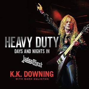 Heavy Duty: Days and Nights in Judas Priest - [AUDIOBOOK]