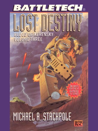 BattleTech Legends: Lost Destiny: Blood of Kerensky Trilogy, Book Three - Michael A. Stackpole