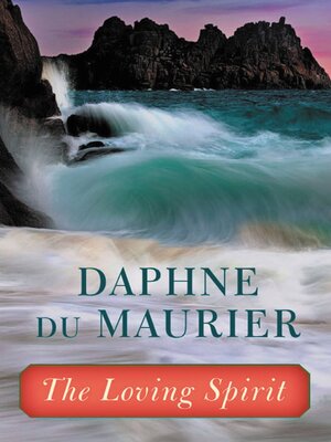 The Loving Spirit - Daphne du Maurier