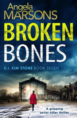 Broken Bones: A gripping serial killer thriller - Angela Marsons