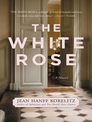 The White Rose - Jean Hanff Korelitz