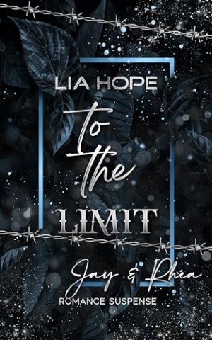 Cover: Lia Hope - To the Limit: Jay & Rhea