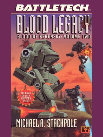 BattleTech Legends: Blood Legacy: Blood of Kerensky Trilogy, Book Two - Michael A. Stackpole