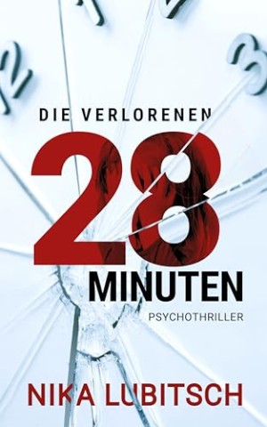 Cover: Nika Lubitsch - Die verlorenen 28 Minuten