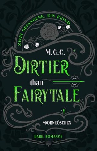 Cover: M.G.C. - Dirtier Than Fairytale 3: Dornr&ouml;schen (Enemies to Lovers, Anti hero, she falls first but he falls harder)