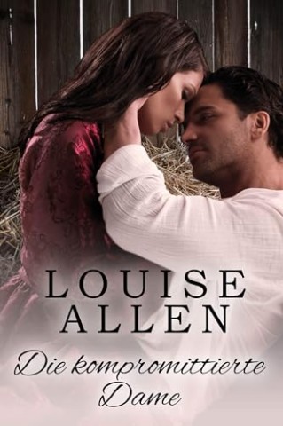 Cover: Louise Allen - Die kompromittierte Dame