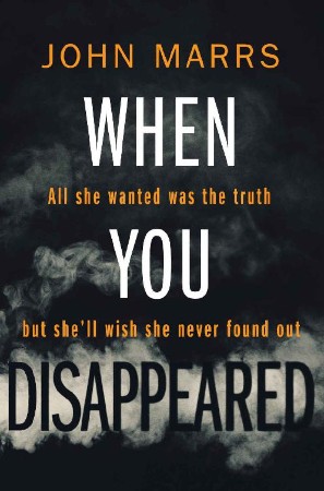 When You Disappeared - John Marrs