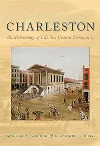 Charleston An Archaeology of Life in a Coastal Community