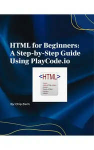 HTML for Beginners A Step–by–Step Guide Using PlayCode.io