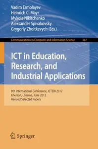 ICT in Education, Research, and Industrial Applications 8th International Conference, ICTERI 2012, Kherson, Ukraine, June 6–10