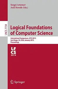 Logical Foundations of Computer Science International Symposium, LFCS 2013, San Diego, CA, USA, January 6–8, 2013. Proceedings