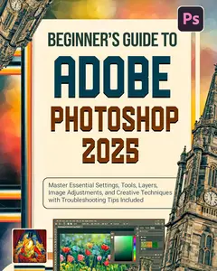 Beginner's Guide to Adobe Photoshop 2025