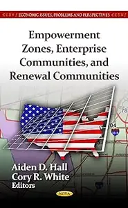 Empowerment Zones, Enterprise Communities, and Renewal Communities