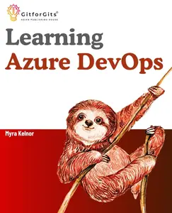 Learning Azure DevOps Outperform DevOps using Azure Pipelines, Artifacts, Boards, Azure CLI, Test Plans and Repos