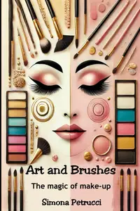 Art and Brushes – The Magic of Makeup