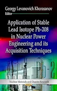 Application of Stable Lead Isotope PB–208 in Nuclear Power Engineering and Its Acquisition Techniques