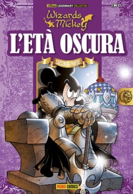 Disney Legendary Collection Wizards of Mickey 04 - L Eta Oscura 02 (Panini Comics 2015-05) [Italian]