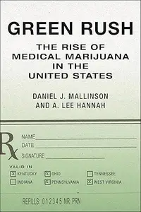 Green Rush The Rise of Medical Marijuana in the United States