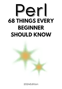 Perl 68 Things Beginners Need to Know