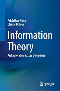 Information Theory An Exploration Across Disciplines