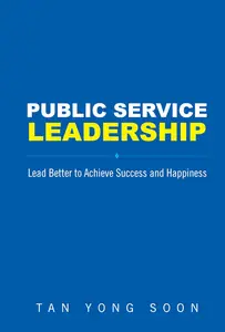 Public Service Leadership Lead Better to Achieve Success and Happiness