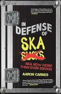 In Defense of Ska Expanded 2nd Edition