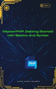 MasterPHP Getting Started with Basics and Syntax