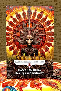 Hawaiian Huna Healing and Spirituality The Seven Principles