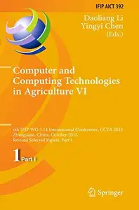 Computer and Computing Technologies in Agriculture VI 6th IFIP WG 5.14 International Conference, CCTA 2012, Zhangjiajie, China