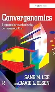 Convergenomics Strategic Innovation in the Convergence Era