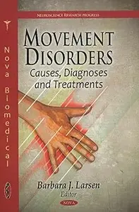 Movement Disorders Causes, Diagnoses and Treatments