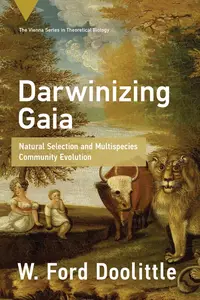 Darwinizing Gaia Natural Selection and Multispecies Community Evolution (Vienna Series in Theoretical Biology)