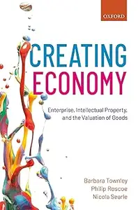 Creating Economy Enterprise, Intellectual Property, and the Valuation of Goods