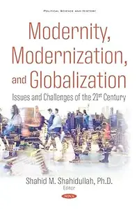 Modernity, Modernization, and Globalization Issues and Challenges of the 21st Century