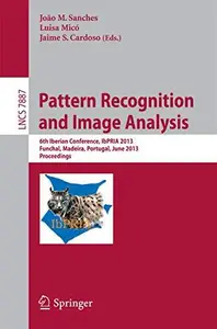 Pattern Recognition and Image Analysis 6th Iberian Conference, IbPRIA 2013, Funchal, Madeira, Portugal, June 5–7, 2013. Procee