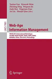 Web–Age Information Management WAIM 2013 International Workshops HardBD, MDSP, BigEM, TMSN, LQPM, BDMS, Beidaihe, China, June