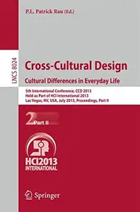 Cross–Cultural Design. Cultural Differences in Everyday Life 5th International Conference, CCD 2013, Held as Part of HCI Inter