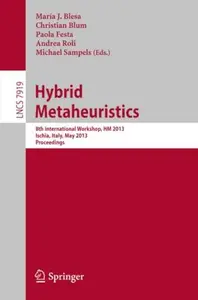 Hybrid Metaheuristics 8th International Workshop, HM 2013, Ischia, Italy, May 23–25, 2013. Proceedings