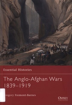 The Anglo-Afghan Wars 1839-1919 (Osprey Essential Histories 40)