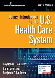 Jonas' Introduction to the U.S. Health Care System, Ninth Edition