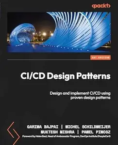 CICD Design Patterns Design and implement CICD using proven design patterns