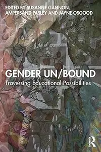 Gender UnBound Traversing Educational Possibilities (EPUB)