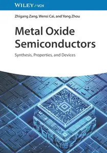 Metal Oxide Semiconductors Synthesis, Properties, and Devices