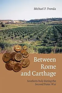 Between Rome and Carthage Southern Italy during the Second Punic War